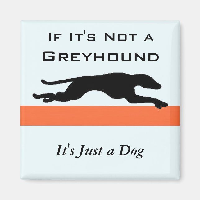 Íman Se não é um Greyhound, é só um cachorro engraçado (Frente)