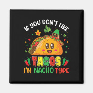 Íman Se não gosta de tacos, sou Nacho Tipo Cinco de Mãe
