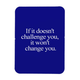 ÍMAN  SE NÃO TE DESAFIAR, NÃO VAI MUDÁ-LO.