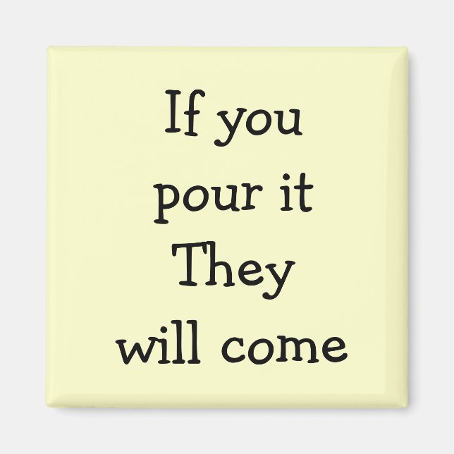 Íman Se o derramar, eles virão. (Frente)