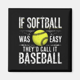 Íman Se Softball fosse fácil eles chamariam de Baseball