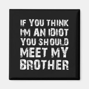 Íman Se Você Acha Que Sou Um Idiota Você Deveria Conhec