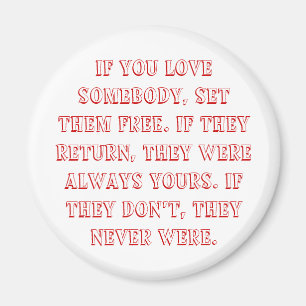 Íman Se você ama alguém, liberte-os. Se estão...