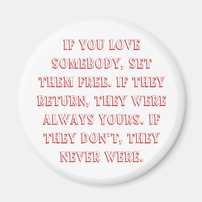 Íman Se você ama alguém, liberte-os. Se estão... (Frente)