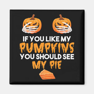 Íman Se Você Gosta De Meus Pumpkins Você Deveria Ver Me