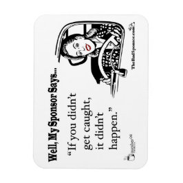 Íman Se você não foi pego, isso não aconteceu.