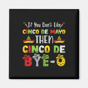 Íman Se você não gosta de Cinco de Mayo então Cinco de