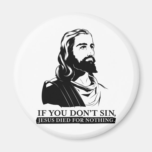 Íman Se você não pinto, Jesus morreu por nada. (Frente)