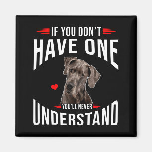 Íman Se Você Não Tem Great Dane Você Nunca Entende