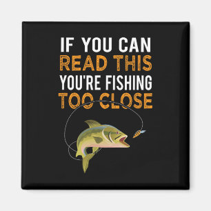 Íman Se Você Pode Ler Isso, Está Pescando Muito Perto P