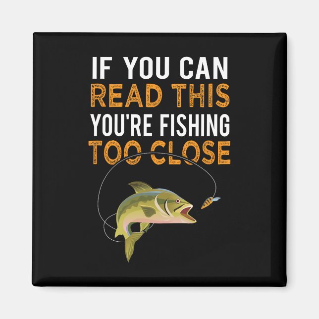 Íman Se Você Pode Ler Isso, Está Pescando Muito Perto P (Frente)