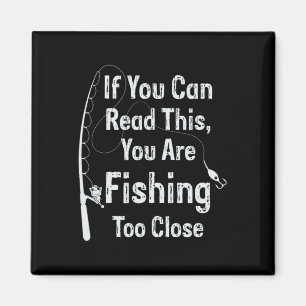 Íman Se Você Pode Ler Isto Está Pescando Muito Perto Fi