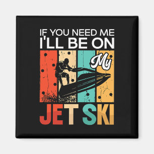 Íman Se Você Precisar De Mim, Estarei No Meu Jet Ski Fa