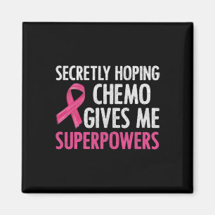 Íman Secretamente Hoping Chemo me dá super poderes para