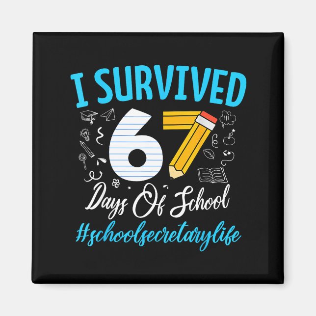 Íman Secretary Survived 67 Days Of School Humor Design  (Frente)