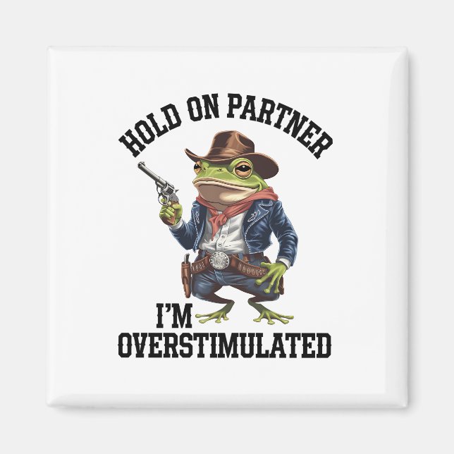 Íman Segure Parceiro Estou Superexcitado Sapo Caubói (Frente)