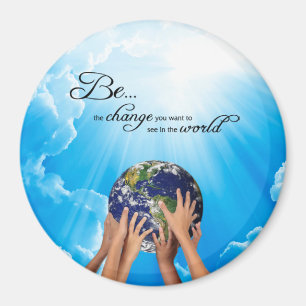 Íman Seja a mudança que você deseja ver no mundo