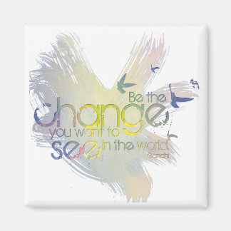 Íman Seja a mudança que você quer ver no mundo