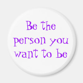 Íman Seja a pessoa que você quer ser-ímã