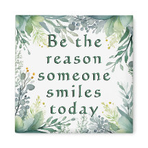 Seja a razão de alguém sorrir hoje, inspirador