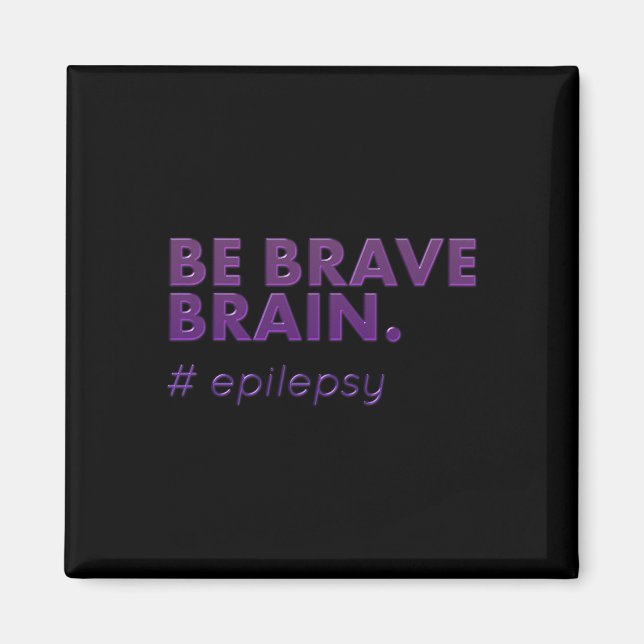 Íman Seja Corajosa, Epilepsia Sensibilidade Dia Doença  (Frente)