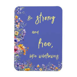 Íman Seja Forte E Livre, Como Flores Selvagens | Flores