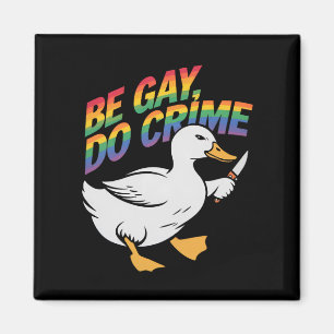 Íman Seja Gay Faça Crime Ganso Divertido Arco-íris Orgu