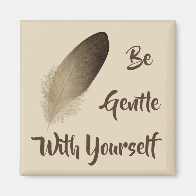 Íman "Seja gentil consigo mesma" (Frente)