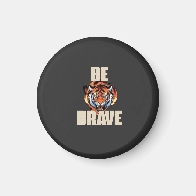 Íman Seja Ímã de Tigre Corajoso (Frente)