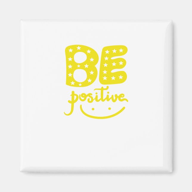 Íman Seja positivo, para que a vida seja bonita (Frente)