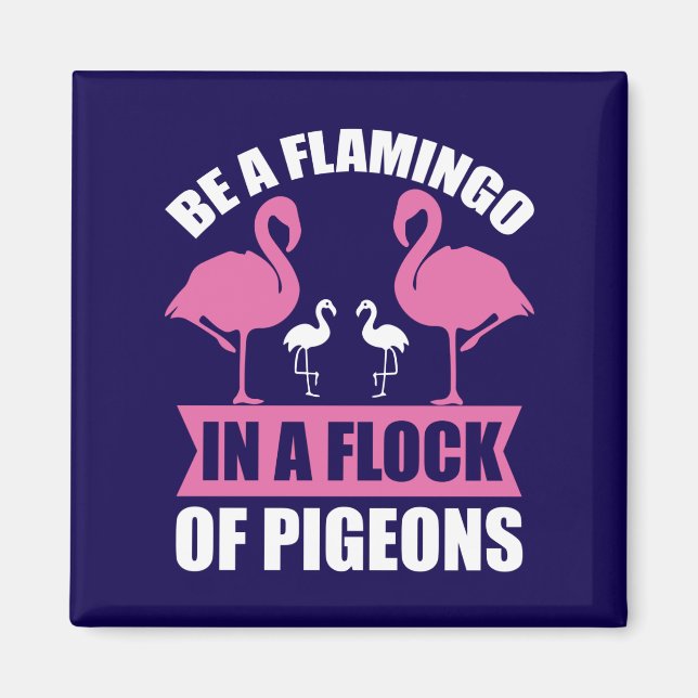 Íman Seja um Flamingo em um Bando de Pombos (Frente)