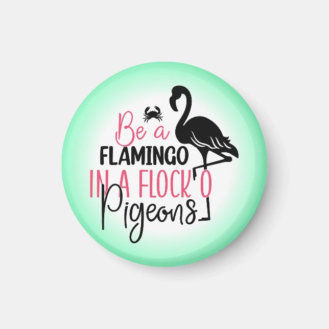Íman Seja um Flamingo em um Bando de Pombos (Frente)