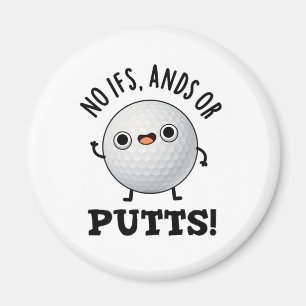 Íman Sem Andes Ifs Ou Putts Golf Pun