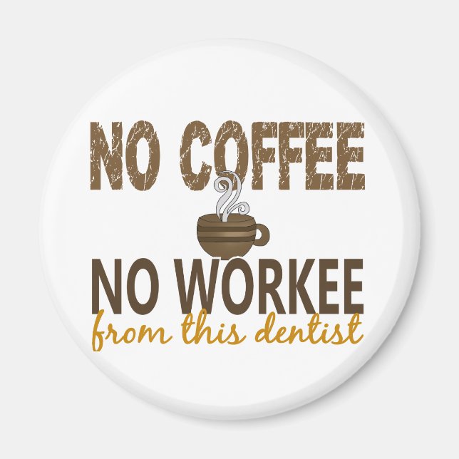 Íman Sem Café Sem Dentista De Trabalho (Frente)