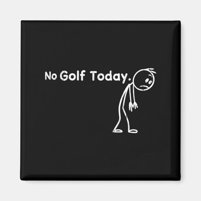 Íman Sem golfe hoje, golfe engraçado  (Frente)