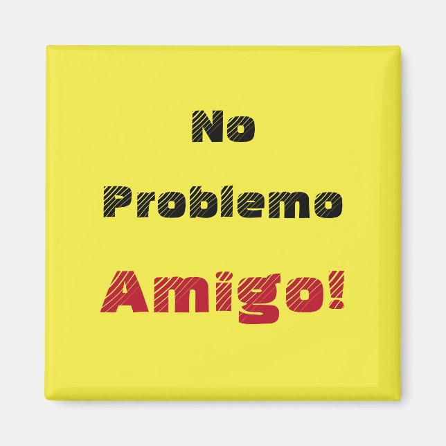 Íman Sem problema Amigo sem problema em espanhol (Frente)