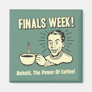 Íman Semana dos finais: Behold o café do poder