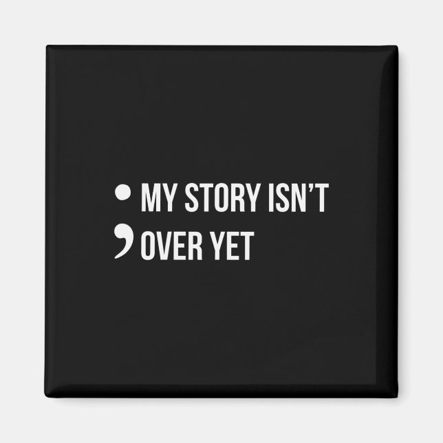 Íman Semicolon, minha história não acabou. (Frente)