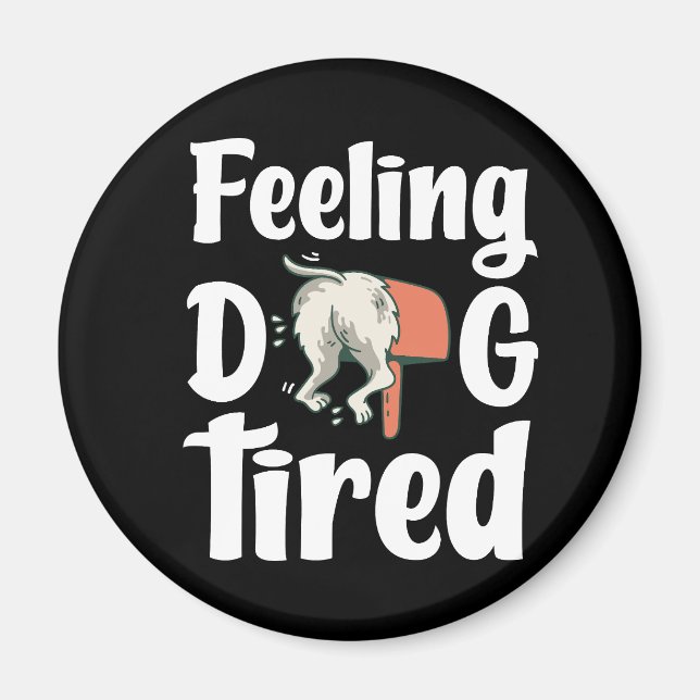 Íman Sentindo-me super cansado cachorro engraçado  (Frente)