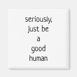 Íman Sério, seja um bom humano