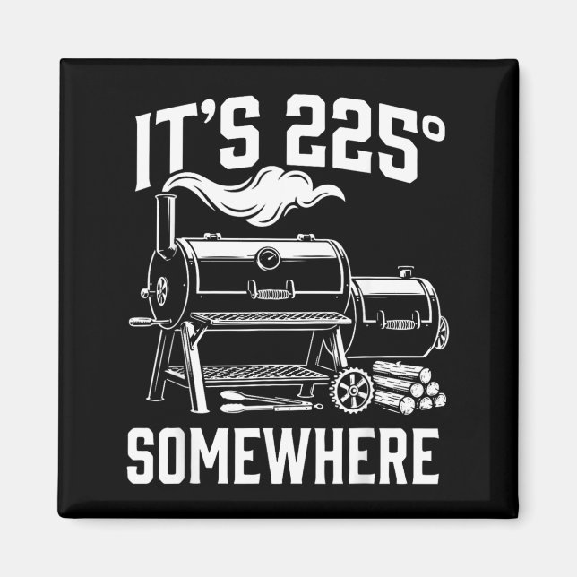 Íman Seu 225 em Algum Lugar Design Engraçado de Churras (Frente)