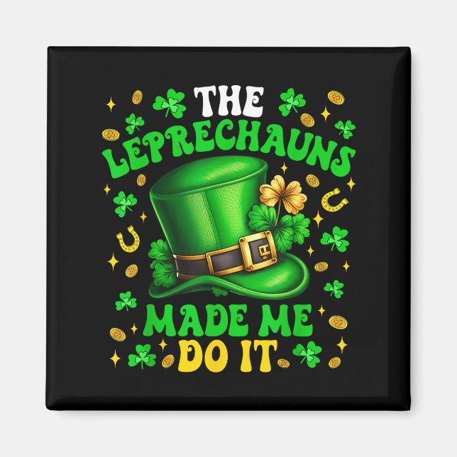 Íman Shamrock Leprechauns Made Me Do It St Patrick's Da (Frente)