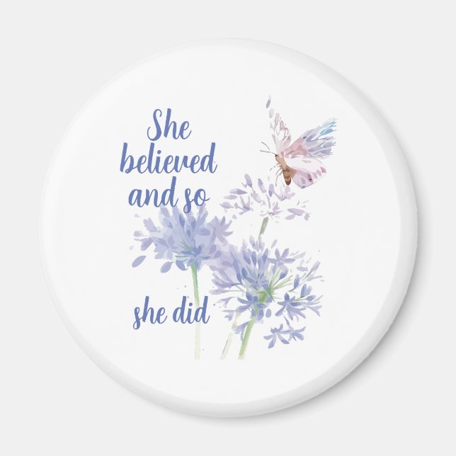 Íman "She believed and so Motivational Quote Butterfly (Frente)