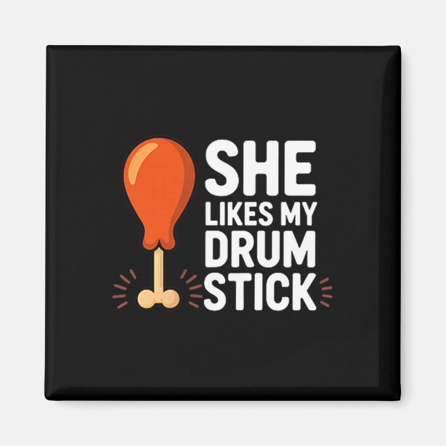 Íman She Likes My Drum Stick Funny Thanksgiving Humor F (Frente)