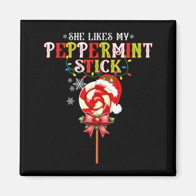 Íman She Likes My Peppermint Stick I Love Her Big Bulbs (Frente)