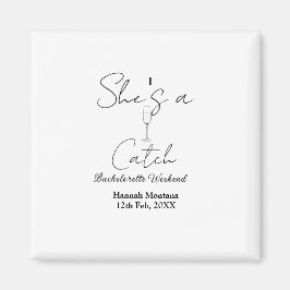 Íman She's a catch champagne bottle bachelorette weeken