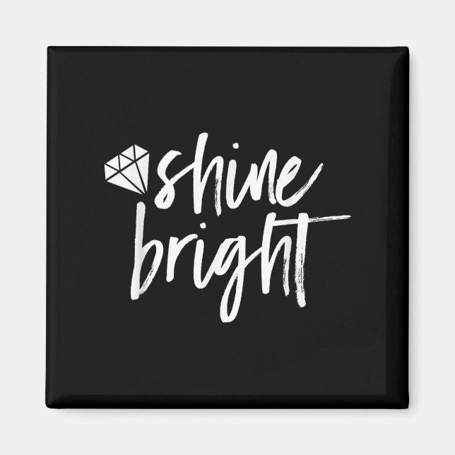Íman Shine Bright Quote Diamond Motivational Saying  (Frente)