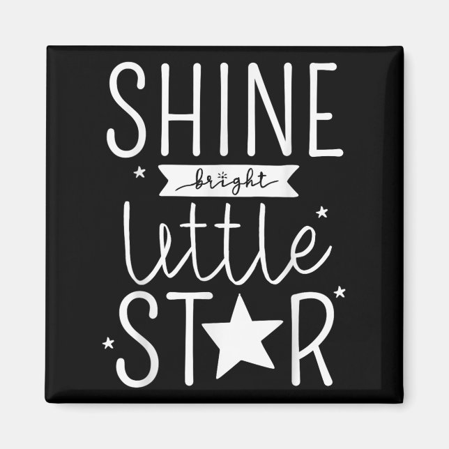 Íman Shine Like Bright Little Star Motivational Tygraph (Frente)