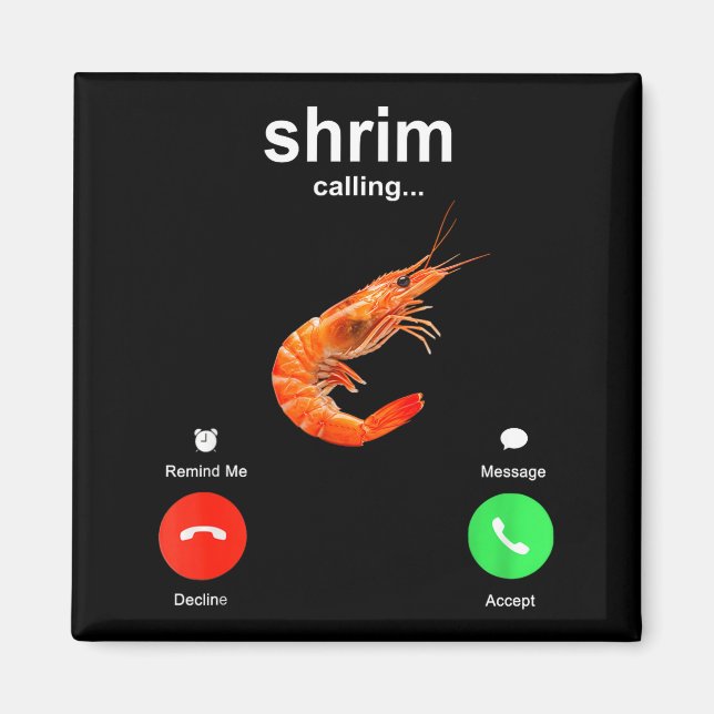 Íman Shrimp Is Calling Funny Meme Mobile Call  (Frente)