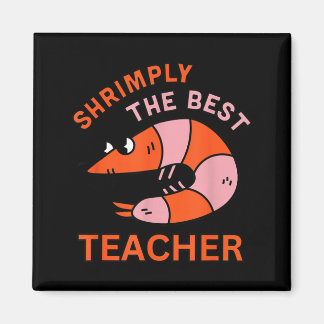 Íman Shrimply The Teacher Funny Shrimp Pun School